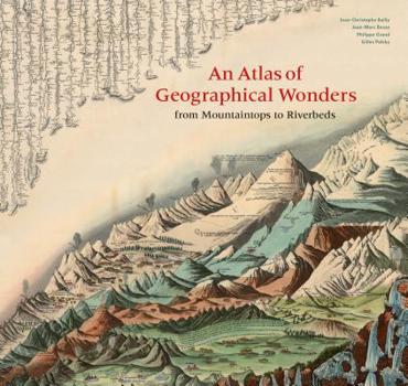 Hardcover Atlas of Geographical Wonders: From Mountaintops to Riverbeds Book