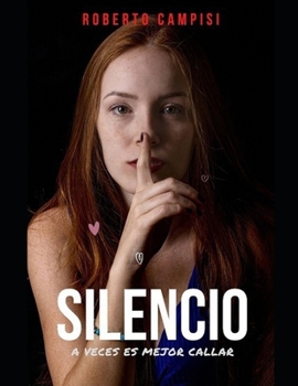 Paperback Silencio: A veces es mejor callar [Spanish] Book