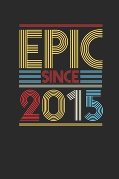 Epic Since 2015: Graph Paper Notebook (6" x 9" - 120 pages) ~ Birthday Themed Notebook for Daily Journal, Diary, and Gift