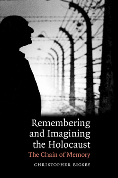 Hardcover Remembering and Imagining the Holocaust: The Chain of Memory Book