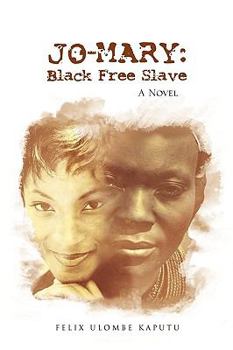 Paperback Jo-Mary: Black Free Slave Book
