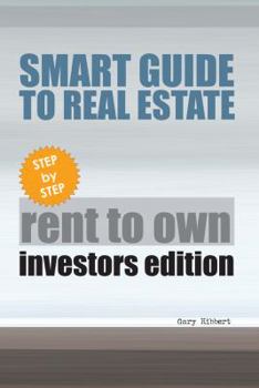 Paperback Smart Guide to Real Estate: Step by Step Rent to Own Investors Edition Book