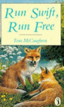 Run Swift, Run Free - Book #3 of the Run Wild