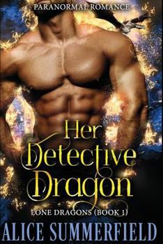 Her Detective Dragon: A Paranormal Romance - Book #1 of the Lone Dragons