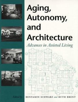 Paperback Aging, Autonomy, and Architecture: Advances in Assisted Living Book