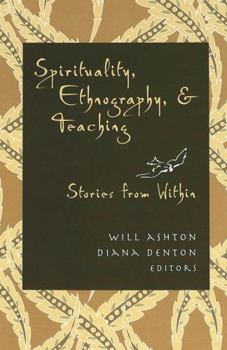 Hardcover Spirituality, Ethnography, & Teaching: Stories from Within Book
