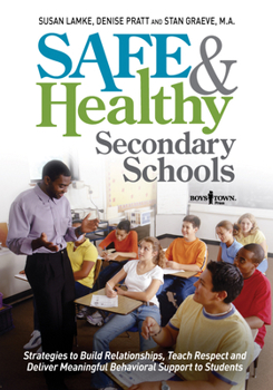 Paperback Safe and Healthy Secondary Schools: Strategies to Build Relationships, Teach Respect and Deliver Meaningful Behavioral Support to Students Book