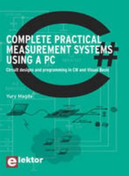 Paperback Complete pratical measurement systems using a PC : Circuit design and progralling in C# and Visual Basic Book