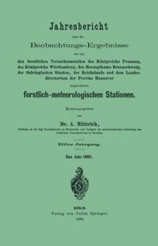 Paperback Jahresbericht Über Die Beobachtungs-Ergebnisse: Den Forstlichen Versuchsanstalten Des Königreichs Preussen, Des Königreichs Württemberg, Des Herzogthu [German] Book