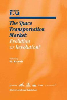 Paperback The Space Transportation Market: Evolution or Revolution? Book