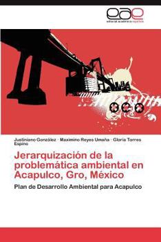 Paperback Jerarquizacion de La Problematica Ambiental En Acapulco, Gro, Mexico [Spanish] Book