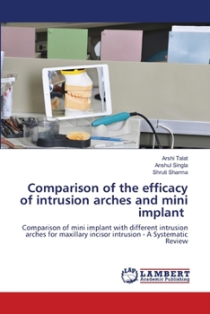 Paperback Comparison of the efficacy of intrusion arches and mini implant Book