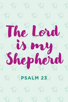 The Lord Is My Shepherd Notebook
