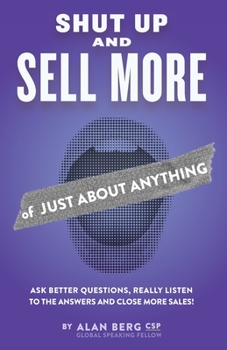 Paperback Shut Up and Sell More of Just About Anything Book