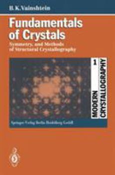 Modern Crystallography 1: Fundamentals of Crystals. Symmetry, and Methods of Structural Crystallography - Book #1 of the Modern Crystallography