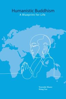 Paperback Humanistic Buddhism: A Blueprint for Life Book