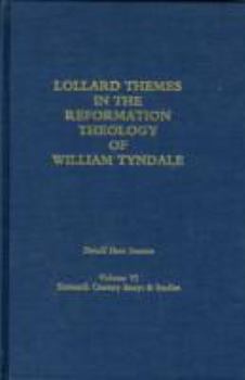 Lollard Themes in the Reformation Theology of William Tyndale - Book #6 of the Sixteenth Century Essays & Studies