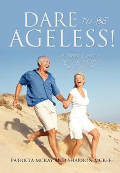 Paperback Dare to Be Ageless! Book