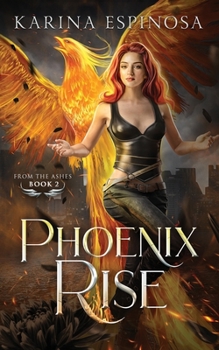 Phoenix Rise - Book #2 of the From the Ashes Trilogy