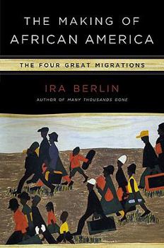 Hardcover The Making of African America: The Four Great Migrations Book