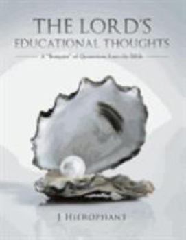 Paperback The Lord's Educational Thoughts: A "Bouquet" of Quotations from the Bible Book