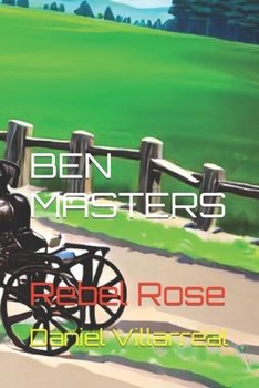 Rebel Rose - Book #3 of the Ben Masters