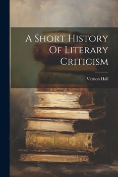 Paperback A Short History Of Literary Criticism Book