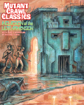 Paperback Mutant Crawl Classics #3: Incursion of the Ultradimension Book