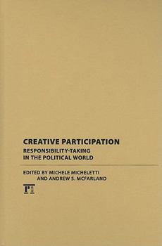 Hardcover Creative Participation: Responsibility-Taking in the Political World Book