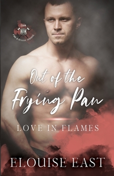 Out of the Frying Pan - Book #1 of the Love in Flames