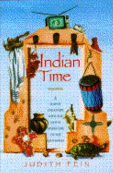 Hardcover Indian Time: A Year of Discovery with the Native Americans of the Southwest Book