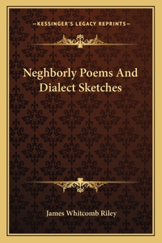 Neghborly Poems and Dialect Sketches