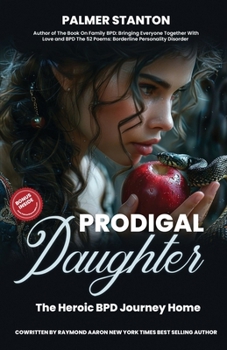 PRODIGAL DAUGHTER: The Heroic BPD Journey Home