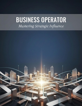 Paperback Business Operator: Mastering Strategic Influence Book