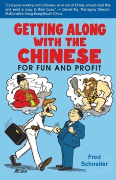 Paperback Getting Along with the Chinese: For Fun and Profit Book