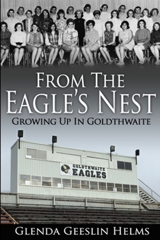 Paperback From the Eagle's Nest: Growing Up in Goldthwaite Book