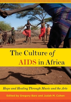 Paperback Culture of AIDS in Africa: Hope and Healing Through Music and the Arts Book