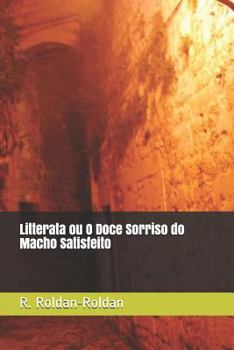 Paperback Litterata Ou O Doce Sorriso Do Macho Satisfeito [Portuguese] Book
