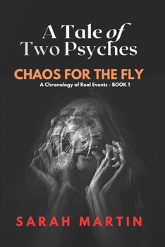 Chaos for the Fly - Book #1 of the A Tale of Two Psyches