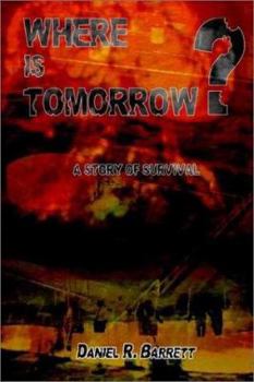 Paperback Where Is Tomorrow?: A Story of Survival Book