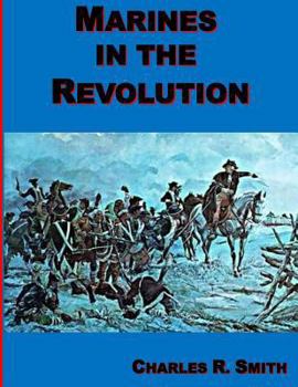 Paperback Marines in the Revolution: A History of the Continental Marines in the American Revolution 1775-1783 Book