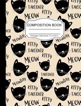 Paperback Composition Book: Cute Funny Kitty Meow Girls Wide Ruled Paper Lined Notebook Journal for Teens Kids Students Back to School 7.5 x 9.25 Book