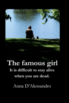 Paperback The famous girl: It is difficult to stay alive when you are dead. Book