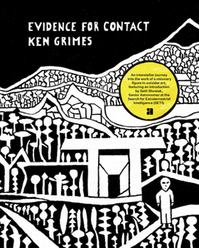 Hardcover Evidence for Contact: Ken Grimes, 1993-2021 Book