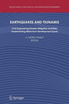 Earthquakes and Tsunamis: Civil Engineering Disaster Mitigation Activities - Implementing Millennium Development Goals