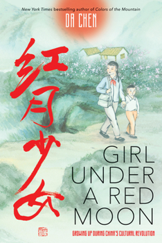 Hardcover Girl Under a Red Moon: Growing Up During China's Cultural Revolution (Scholastic Focus) Book