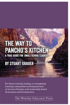Paperback The Way to Pancho's Kitchen: A Trail Guide for Small School Leaders Book
