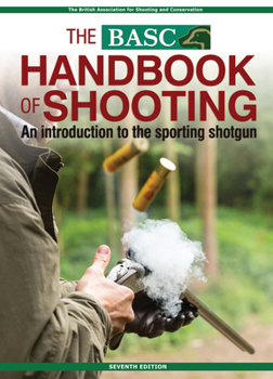 Paperback Basc Handbook of Shooting: An Introduction to the Sporting Shotgun Book