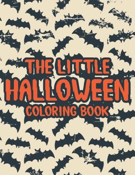 Paperback The Little Halloween Coloring Book: Childrens Halloween Themed Coloring Sheets, Spooky Designs And Illustrations To Color Book