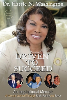 Paperback Driven to Succeed: An Inspirational Memoir of Lessons Learned Through Faith, Family and Favor Book
